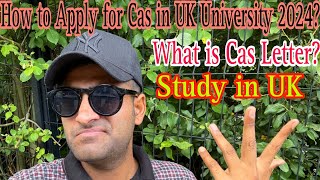 What is Cas Letter   How to Apply for Cas in UK university 2024   Study in UK [upl. by Elena]