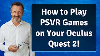 How to Play PSVR Games on Your Oculus Quest 2 [upl. by Epuladaugairam593]