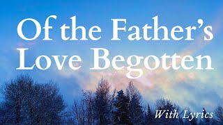 Of the Fathers Love Begotten  Plainsong Christmas SingAlong [upl. by Weathers]