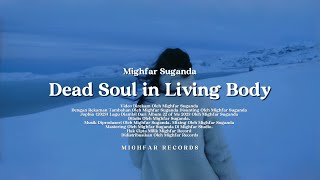 Mighfar Suganda  Dead Soul in Living Body Official Lyric Video  Final 4K Version [upl. by Kennett]