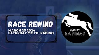 RACE REWIND  MARCH 23 2024  SATURDAY MMTCI RACING  Karera Sa Pinas [upl. by Santiago374]