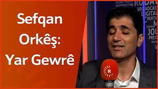 Sefqan Orkêş Yar Gewrê [upl. by Cozmo]