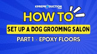 Building a Dog Grooming Salon Part 1  Epoxy Floor Installation [upl. by Dobrinsky]