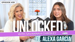 “I Hate that You Joined this Club” ft Alexa Garcia  Unlocked w Savannah Chrisley Podcast Ep 59 [upl. by Ecirtram844]