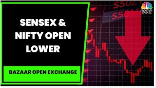 Indices Open Lower Nifty Below 17600 Sensex Falls  Bazaar Open Exchange  CNBCTV18 [upl. by Aikemet]