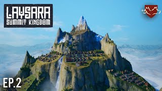 Laysara Summit Kingdom  Moving for the View  Ep 2 [upl. by Rett]