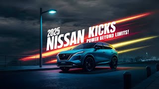 2025 Nissan Kicks  The Subcompact SUV Redefining Power and Style  Ultimate Review [upl. by Mott]