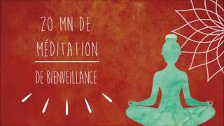 Méditation de la bienveillance 20mn [upl. by Lemmuela]