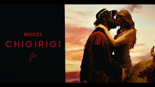 NUCCI  CHIGIRIGI OFFICIAL VIDEO [upl. by Nnep]