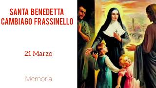 I santi del 21 Marzo Santa Benedetta Cambiago Frassinello [upl. by Delly]