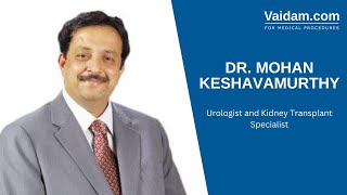 Dr Mohan Keshavamurthy Urologist and Kidney Transplant Specialist in India  Vaidam [upl. by Atirys]