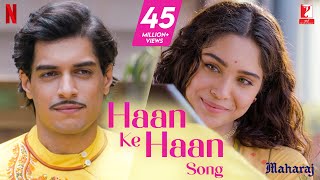 Haan Ke Haan Song  Maharaj  A Netflix Film  Junaid Sharvari Sohail Sen Monali Thakur Kausar M [upl. by Banks]