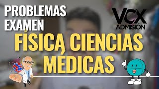 PROBLEMAS DE EXAMEN  FÍSICA PARA CIENCIAS MÉDICAS UCR  ADMISIÓN VCX [upl. by Wiencke]