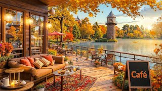 Warm Jazz Background Music for Work Unwind 🍂 Lakeside Cafe Ambience  Poetic Scenery of Autumn [upl. by Gahl991]