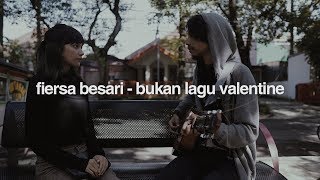 FIERSA BESARI  Bukan Lagu Valentine official lyric video [upl. by Danforth]