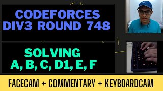 Codeforces Round 748 Div 3  FaceCam  Commentary  KeyboardCam  Solving A B C D1 E F [upl. by Ellenet384]