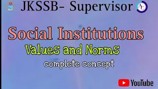 SOCIAL INSTITUTIONSNORMSVALUESSOCIAL WELFARE SUPERVISORJKSSB [upl. by Leziar]