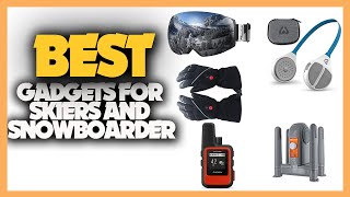 10 Gadgets Gear and Gifts for Skiers and Snowboarders 2022 [upl. by Ydnir]