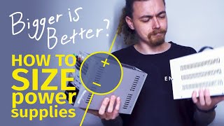 Ep12 How to size power supplies Is bigger really better [upl. by Llemor]