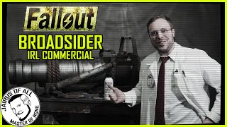 Real Life Broadsider  Fallout Commercial [upl. by Korrie]