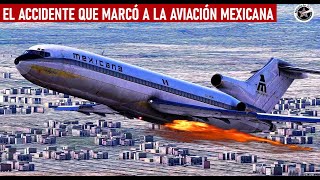 El accidente aéreo que conmocionó a México  Vuelo 940 de Mexicana de Aviación [upl. by Alano395]