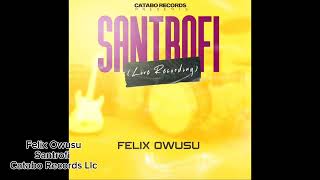 Santrofi Felix Owusu [upl. by Axela]