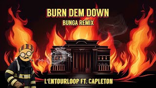 Burn Dem Down  LEntourloop ft Capleton Bunga Remix [upl. by Virgina]