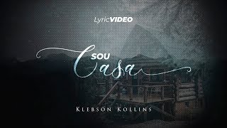 Sou Casa  Klebson Kollins  Lyric Video [upl. by Ait800]