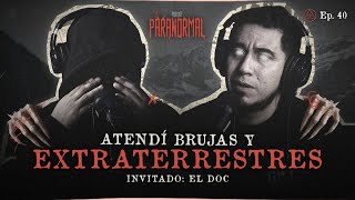 ATENDÍ BRUJAS Y EXTRATERRESTRES  Invitado El Doc [upl. by Nahtnanhoj]