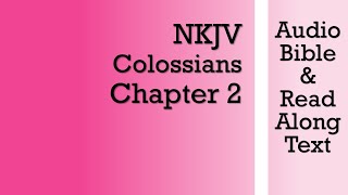 Colossians 2  NKJV Audio Bible amp Text [upl. by Ernestine]