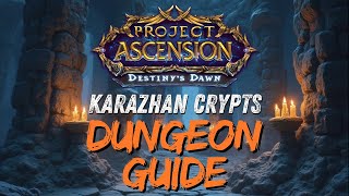 Karazhan Crypts Mythic  Dungeon Guide  Project Ascension [upl. by Oech]