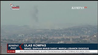 ISRAEL Siapkan Invasi darat Warga Lebanon Eksodus  Ulas Kompas 2709 [upl. by Gennie]