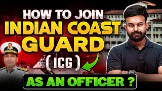 How to join Indian Coast Guard as an Officer 😯  Complete Details [upl. by Krik]