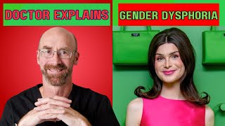 Doctor Explains Gender Dysphoria [upl. by Cia]