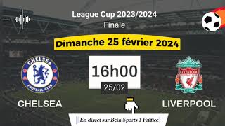 League Cup Anglaise  la finale  Chelsea 01 Liverpool en direct sur Bein Sports 1 25022024 16 h [upl. by Nraa]