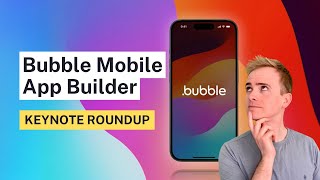 Build native mobile apps with Bubbleio  Everything we know so far BubbleCon2024 [upl. by Burkhard]