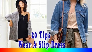 20 Style Tips On How To Wear A Slip Dress [upl. by Allsun]