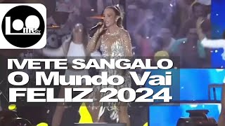 Ivete Sangalo  O Mundo Vai  Réveillon em Salvador  Queima de Fogos  2024 Loometv [upl. by Stanzel]