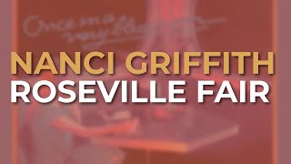 Nanci Griffith  Roseville Fair Official Audio [upl. by Elay]