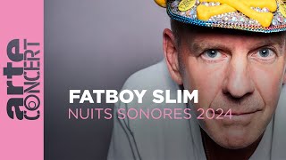 Fatboy Slim  Nuits Sonores 2024 – ARTE Concert [upl. by Abisha]