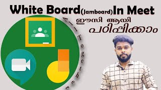 Whiteboard in Meet 2020  Meet and classroom Detailed Tutorial malayalam  Jamboard tutorial [upl. by Yand]