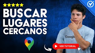 ¿Cómo buscar LUGARES CERCA de tu UBICACIÓN con Google Maps  📍 Aprende a Buscar Lugares 📍 [upl. by Lleinnad472]