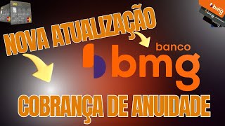 NOVA ATUALIZAÇÃO  COBRANÇA DE ANUIDADE CARTÃO BMG [upl. by Yrellam332]