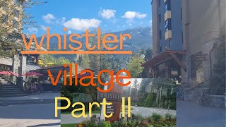 Visit to Whistler Village Canada Part II [upl. by Jenei]