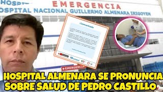 H0SPITAL ALMENARA SE PRONUNCIA SOBRE SALUD DE PEDRO CASTILLO [upl. by Ot]