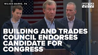 Building and Trades Council Endorses Candidate for Congress [upl. by Uke]