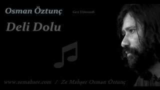 Deli Dolu Osman Öztunç [upl. by Morry124]