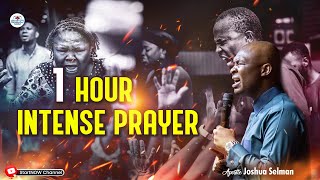 1 HOUR INTENSE PRAYER  APOSTLE JOSHUA SELMAN [upl. by Augustine]