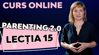 Curs Parenting 20  Lectia 15 Cum sa fac sa nu mai tin supararea mai ales din lucruri mici [upl. by Cerracchio]