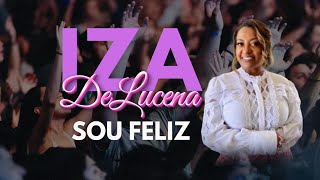 IZA DELUCENA SOU FELIZ [upl. by Francisco560]